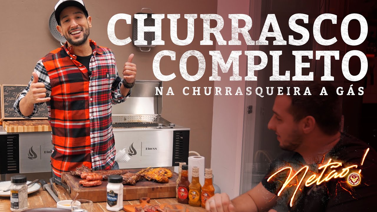 Churrasco Completo na Churrasqueira a Gás! | Netão! Bom Beef #171