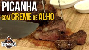 CHURRASCO DE PICANHA COM CREME DE ALHO – CLUBE DA PICANHA