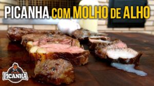 CHURRASCO DE PICANHA COM MOLHO DE ALHO – CLUBE DA PICANHA