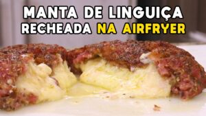 Como Fazer Manta de Linguiça Recheada na Airfryer – Tv Churrasco