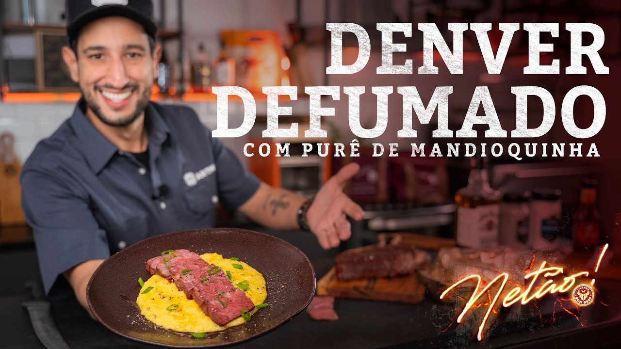 Denver Defumado com Purê de Mandioquinha! | Netão! Bom Beef #172