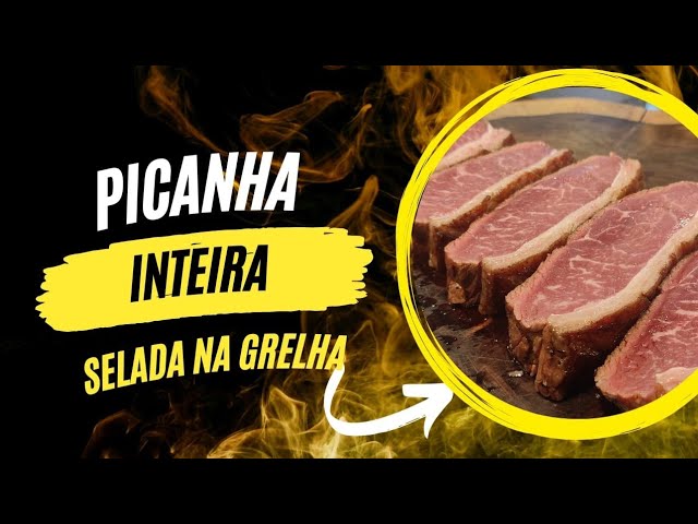 Picanha Inteira Selada na grelha e finalizada em Steak - Picanha Black