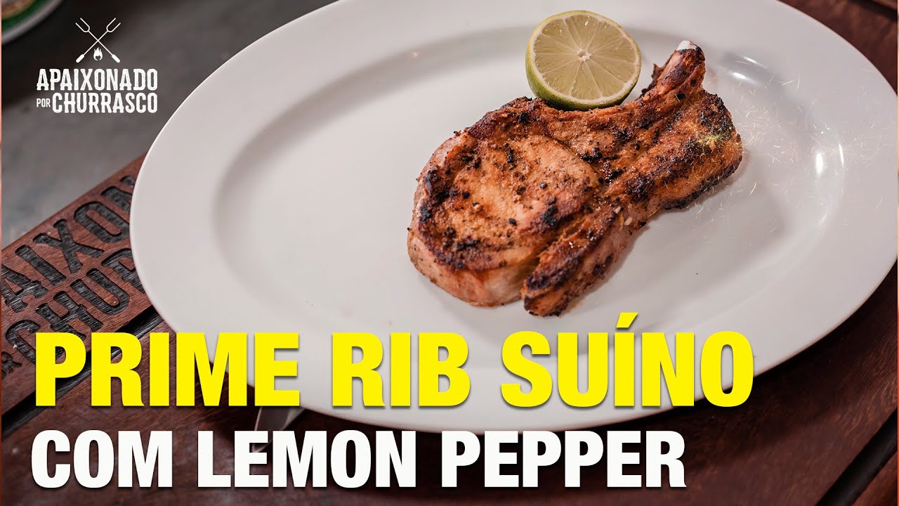 Prime Suíno com Lemon Pepper - Apaixonado por Churrasco