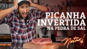 A QUEBRA DE UM MITO! Picanha INVERTIDA na pedra de sal! | Netão! Bom Beef #138