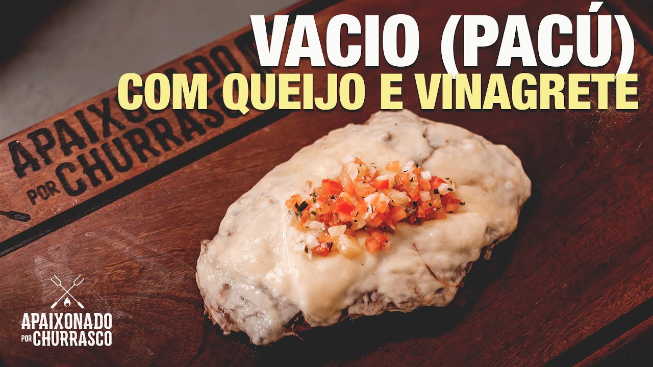 Vacio ou Pacú com Queijo e Vinagrete - Apaixonado por Churrasco